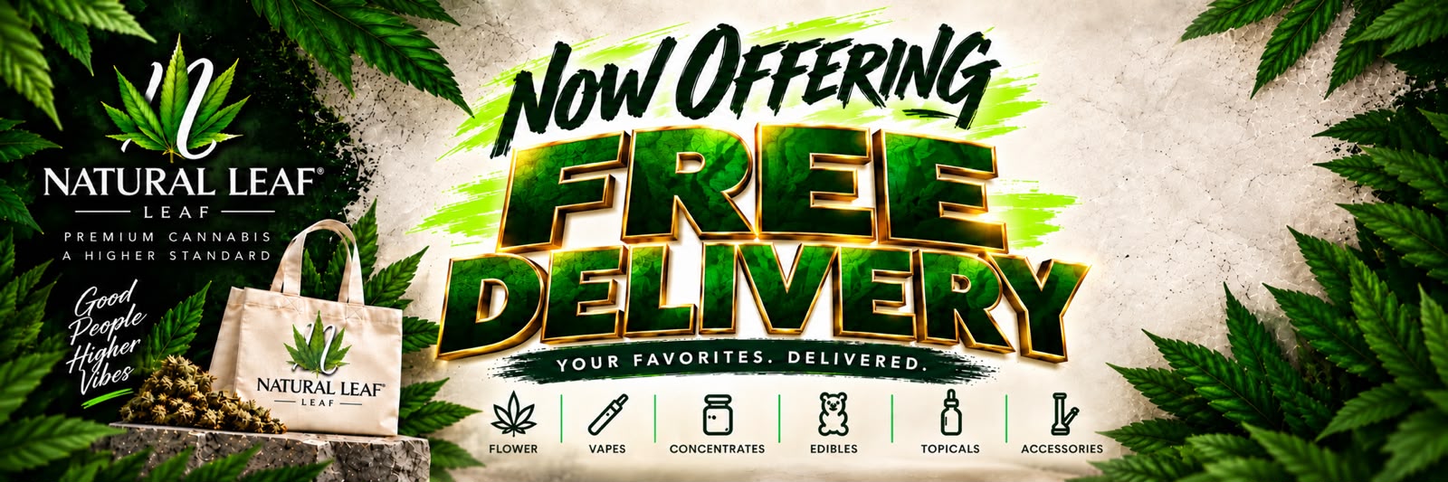 Now offering free delivery at Natural Leaf — your favorites, delivered. Flower, vapes, concentrates, edibles, topicals, and accessories.